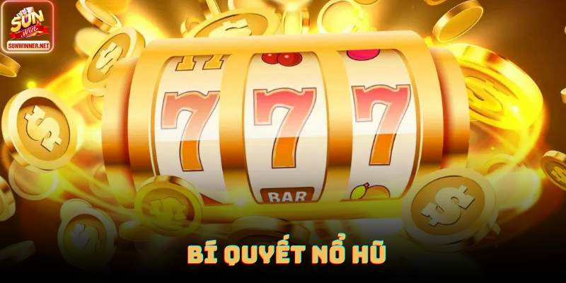 Bí quyết nổ hũ